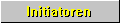 (Initiatoren)