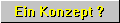 (Ein Konzept ?)