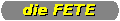 (die FETE)