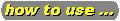 (how to use)